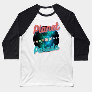 Planet Parade 2 Baseball T-Shirt